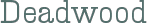 Deadwood font