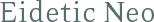 Eidetic Neo font