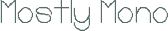 Mostly Mono font