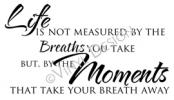 Life is Not Measured By Breaths vinyl decal