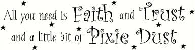 Faith Trust & Pixie Dust vinyl decal