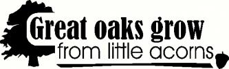 Great Oaks Grow vinyl decal