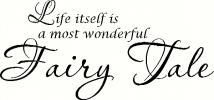 Life Itself is a Most Wonderful Fairy Tale vinyl decal