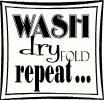Wash Dry Fold Repeat vinyl decal