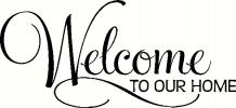 Welcome To Our Home (2) vinyl decal