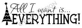 All I Want is Everything vinyl decal