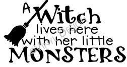 A Witch Lives Here With Her Little Monsters vinyl decal