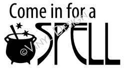 Come In For A Spell vinyl decal