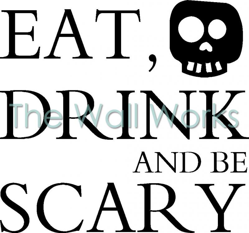 Eat Drink and Be Scary vinyl decal