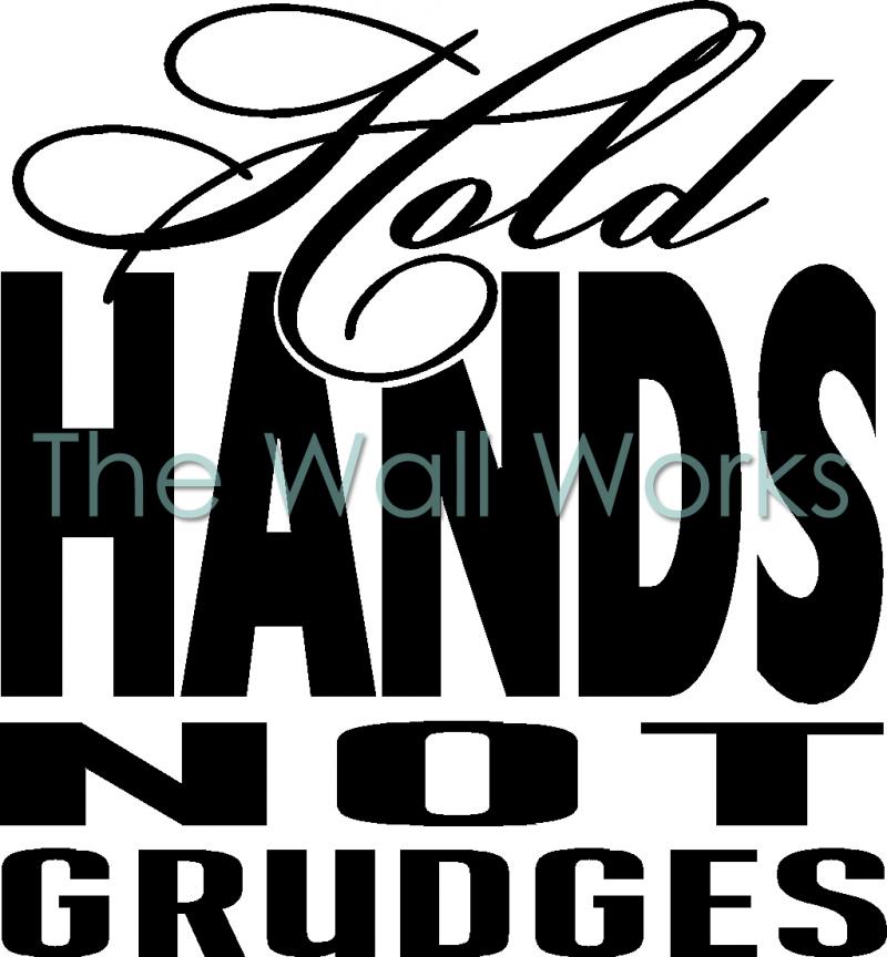 Hold Hands Not Grudges vinyl decal