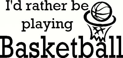 Rather Be Playing Basketball vinyl decal