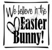 We Believe in the Easter Bunny vinyl decal