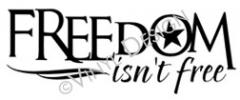 Freedom Isnt Free vinyl decal