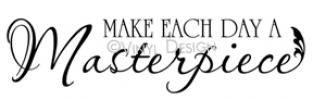 Make Each Day a Masterpiece vinyl decal