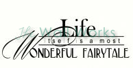 Life Itself is a Most Wonderful Fairytale vinyl decal