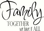 Family Together We Have it All vinyl decal