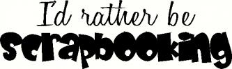 Rather Be Scrapbooking vinyl decal