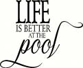 Life is Better at the Pool vinyl decal