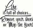 Life is Full of Choices vinyl decal