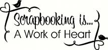 Scrapbooking is a Work of Heart vinyl decal