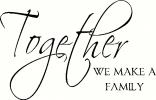 Together We Make a Family (1) vinyl decal